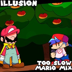 Illusion - (Too Slow Mario Mix)