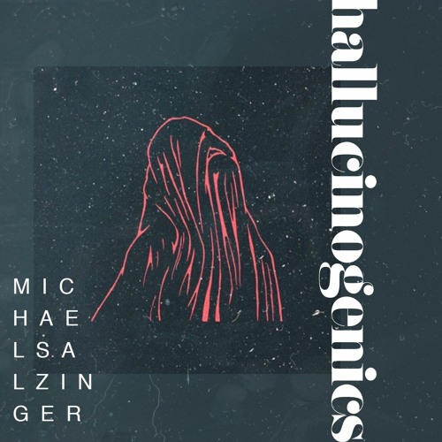 Stream Hallucinogenics (Michael Salzinger Edit) by Michael Salzinger |  Listen online for free on SoundCloud