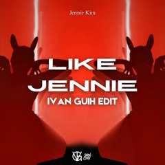 PREVIEW - Like Jennie (Ivan Guih Edit)
