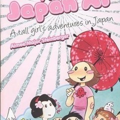[Read] Online Japan Ai: A Tall Girl's Adventures In Japan BY : Aimee Major Steinberger