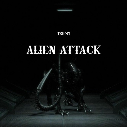TR1PSY - ALIEN ATTACK (CLIP)