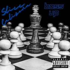 Slicc Calizona "Boss up"