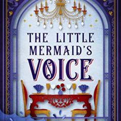 [DOWNLOAD] EBOOK 💌 The Little Mermaid's Voice: A 1912 Titanic Fairy Tale (Fairy-tale