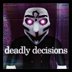 Deadly Decisions - Stage 1