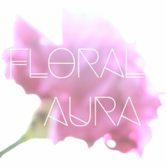 Floral Aura
