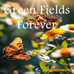 Green Fields Forever