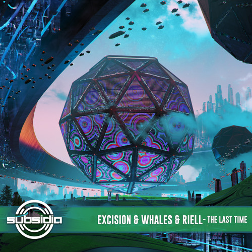 Excision & Whales & Riell - The Last Time