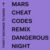 Thirty Seconds to Mars - Dangerous Night (Cheat Codes Remix)