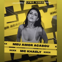 Mc Khaely - Meu Amor acabou ( Brega funk )