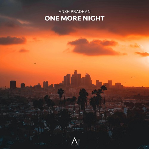 Ansh Pradhan - One More Night