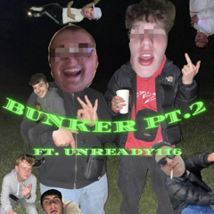 BUNKER PT. 2 ft. UNREADY116