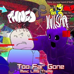 Too Far Gone - PWNED BY 14:00 OST (Mimic stalker VS Domasp Prototype LMS)