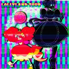 LOLLYLAND TOUR [Original Song]