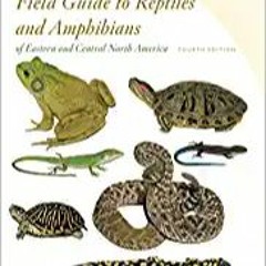Download❤️eBook✔ Peterson Field Guide To Reptiles And Amphibians Eastern & Central North America (Pe