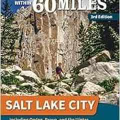 [Free] EPUB 📋 60 Hikes Within 60 Miles: Salt Lake City: Including Ogden, Provo, and