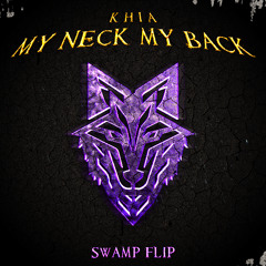 Khia - My Neck, My Back (Rouxgaroux Swamp Flip)