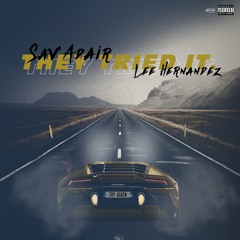 Sav'Adair - They Tried It (ft. Lee Hernandez)