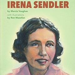 [PDF] ❤️ Read The Story of WWII Humanitarian Irena Sendler by  Marcia Vaughan &  Ron Mazellan