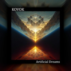 KOVOK - Artificial Dreams