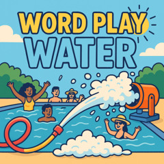 WORD PLAY - WATER