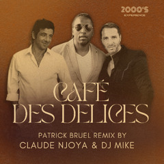 PATRICK BRUEL CAFÉ DES DELICES (HABIBI) - REMIX CLUB - CLAUDE NJOYA x DJ MIKE - 2000s EXPERIENCE