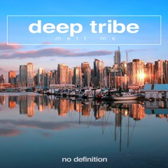 Deep Tribe - Melt Me