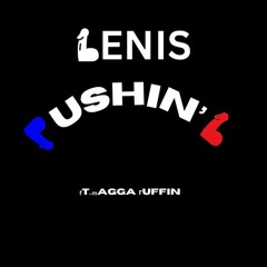 bENIS - pUSHIN' b fT. mAGGA rUFFIN
