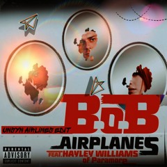B.O.B Ft. Hayley Williams - Airplanes (UNSYN Airlines Edit) - FREE DOWNLOAD