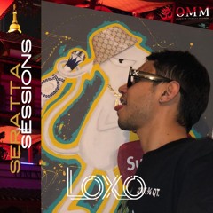 SERATTA SESSIONS (OMM) - LOXO LIVE SET