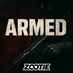 ZOOTIE - ARMED [FREE DOWNLOAD]