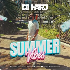 Summer Vibes | DJ Harj Matharu