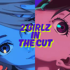 TWO GIRLZ IN THE CUT (prod. IzRosh)