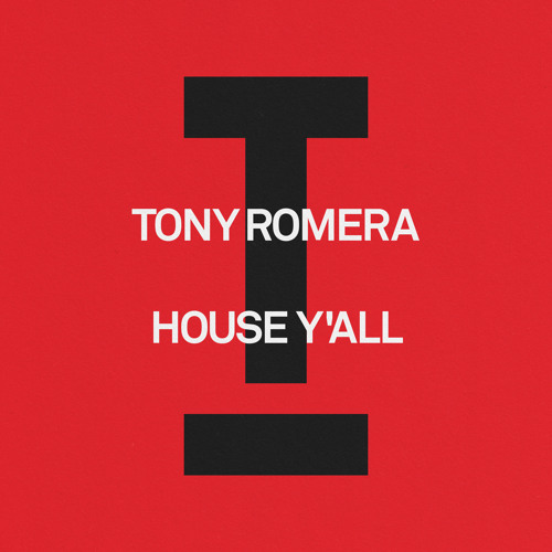 Tony Romera - House Y'all [Toolroom]