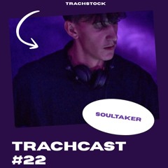 TrachCast #22 - Soultaker