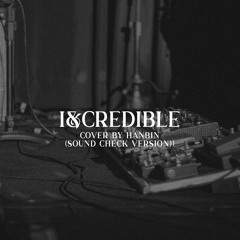 I&credible - HANBIN cover (sound check version)