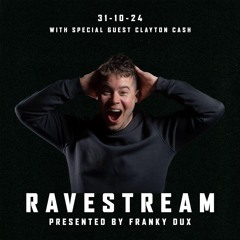 Clayton Cash @ Franky Dux`s Ravestream 31 - 10 - 24