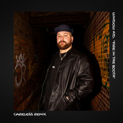WINDOW KID 'FIRE IN THE BOOTH' CARELESS REMIX