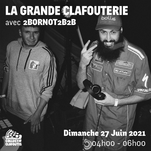 2BORNOT2B2B @ La Grande Clafouterie