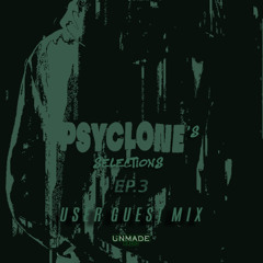 PSYCLONE'S SELECTIONS EP.003 (USER Guest Mix)