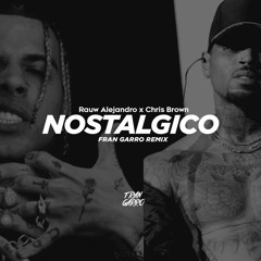 Rauw Alejandro, Chris Brown - NOSTALGICO (Fran Garro Remix)