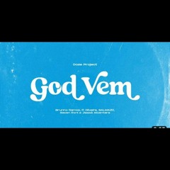 Doze Project - God Vem (feat. Brunno Ramos, P. Oliveira, SALMAZO, Seven Rxni e Jessé Alcantara)
