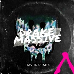 Drake - Massive (DAVOR Remix)