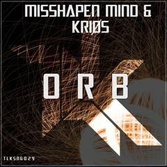 Misshapen Mind & KRIØS - Orb (Free download in description)