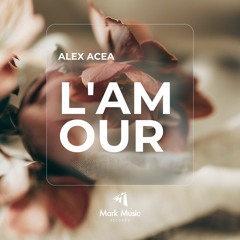 ALEX ACEA - L'AMOUR