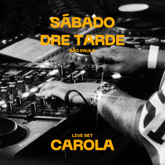 Carola @ Sábado Dre Tarde | São Paulo, SP