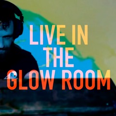 Live in The Glow Room