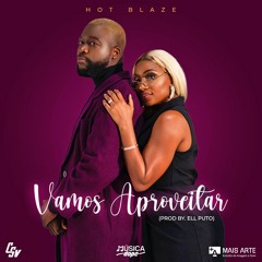 Hot Blaze - Vamos Aproveitar (prod. by Ellputo