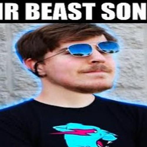 Mr. Beast meme song…