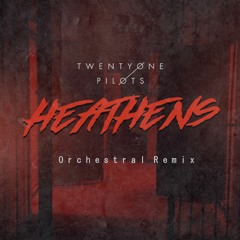 Heathens - Orchestral Edit