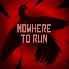 Nowhere To Run
